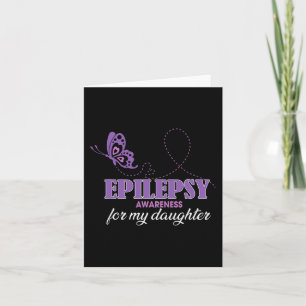 Epilepsy Awareness For My Daughter- Epilepsy Mum  Card