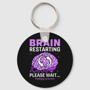 Epilepsy Awareness Funny Brain Restarting Please W Key Ring