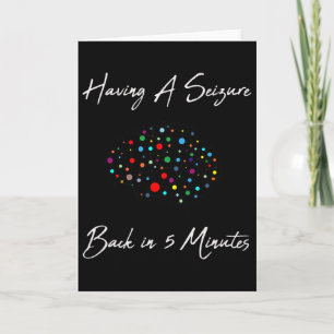 Epilepsy Awareness Having A Seizure Card