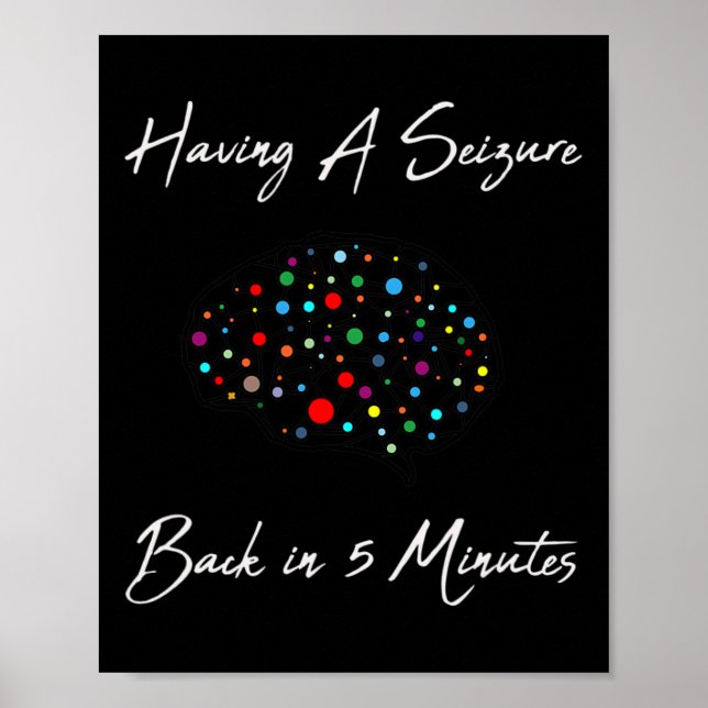 Epilepsy Awareness Having A Seizure  Poster (Front)