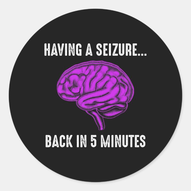 Epilepsy Awareness Having Seizure Epileptic Warrio Classic Round Sticker (Front)