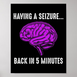 Epilepsy Awareness Having Seizure Epileptic Warrio Poster