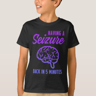 Epilepsy Awareness Having Seizure Epileptic Warrio T-Shirt