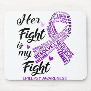Epilepsy Awareness Her Fight is my Fight Mouse Mat