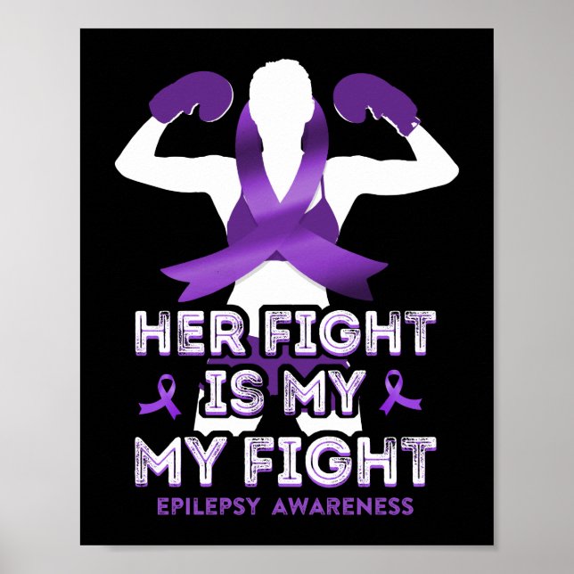 Epilepsy Awareness Her Fight Is My Fight Ribbon Poster (Front)