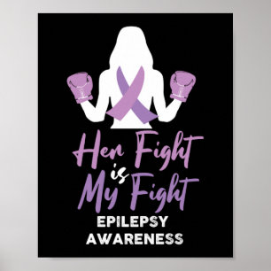 Epilepsy Awareness Her Fight Is My Fight Ribbon Poster