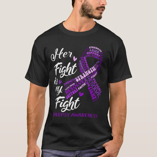 Epilepsy Awareness Her Fight is my Fight T-Shirt (Front)