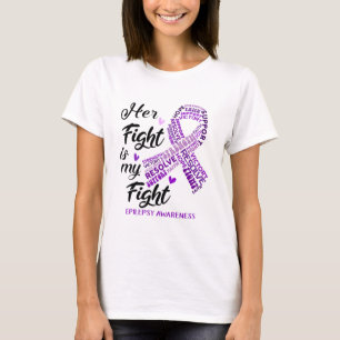 Epilepsy Awareness Her Fight is my Fight T-Shirt