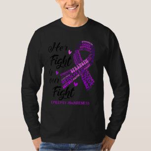 Epilepsy Awareness Her Fight Is Our Fight Purple R T-Shirt