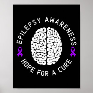 Epilepsy Awareness Hope For A Cure Epileptic I Wea Poster