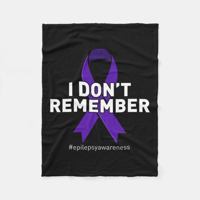 Epilepsy Awareness I Dont Remember  Fleece Blanket (Front)