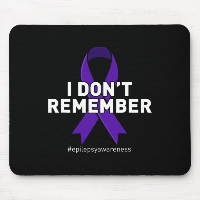 Epilepsy Awareness I Dont Remember  Mouse Mat (Front)