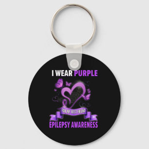 Epilepsy Awareness I Wear Purple For My Best Frien Key Ring