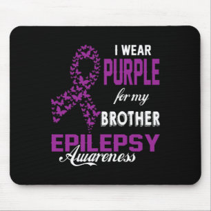 Epilepsy Awareness I Wear Purple For My Brother Fa Mouse Mat