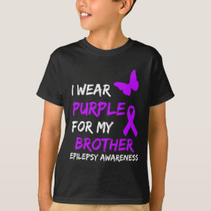Epilepsy Awareness I Wear Purple For My Brother Ri T-Shirt
