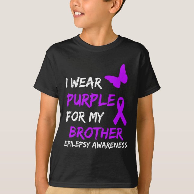 Epilepsy Awareness I Wear Purple For My Brother Ri T-Shirt (Front)