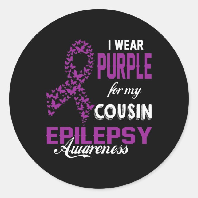 Epilepsy Awareness I Wear Purple For My Cousin Fam Classic Round Sticker (Front)