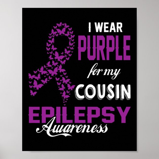 Epilepsy Awareness I Wear Purple For My Cousin Fam Poster (Front)