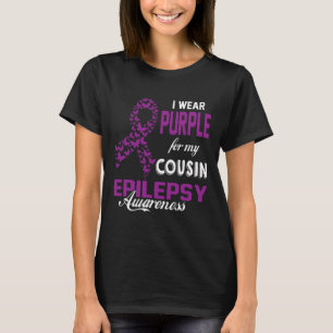 Epilepsy Awareness I Wear Purple For My Cousin Fam T-Shirt