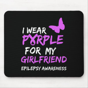 Epilepsy Awareness I wear Purple for my Girlfriend Mouse Mat