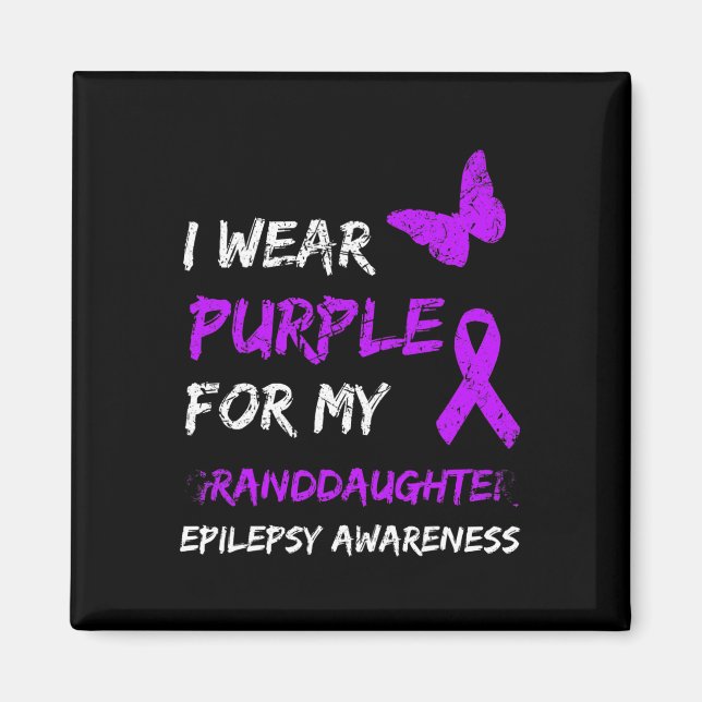 Epilepsy Awareness I Wear Purple For My Granddaugh Magnet (Front)