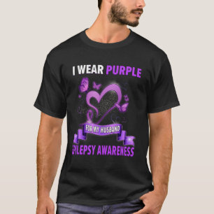 Epilepsy Awareness I Wear Purple For My Husband Wo T-Shirt