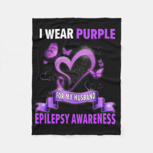 Epilepsy Awareness I Wear Purple For My Husbynd Wo Fleece Blanket