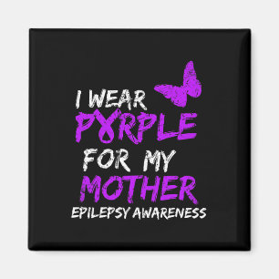Epilepsy Awareness I Wear Purple For My Mother Rib Magnet
