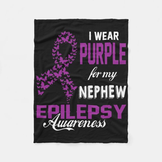 Epilepsy Awareness I Wear Purple For My Nephew Fam Fleece Blanket (Front)