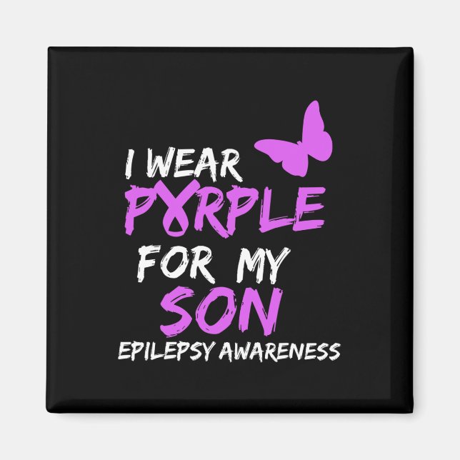 Epilepsy Awareness I wear Purple for my Son Butter Magnet (Front)
