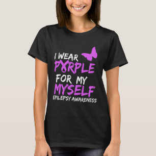 Epilepsy Awareness I wear Purple for Myself Butter T-Shirt