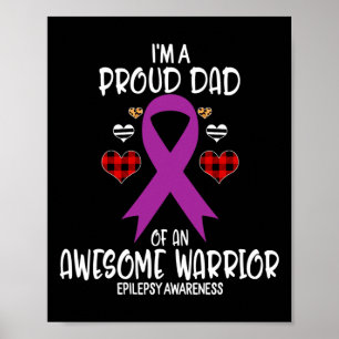 Epilepsy Awareness I'm A Proud Dad Of Awesome Warr Poster