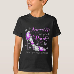 Epilepsy Awareness In November We Wear Purple Butt T-Shirt
