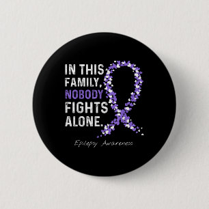 Epilepsy Awareness In This Family Nobody Fights Al 6 Cm Round Badge