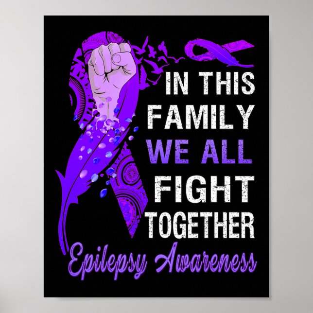 Epilepsy Awareness  In This Family We Fight Togeth Poster (Front)