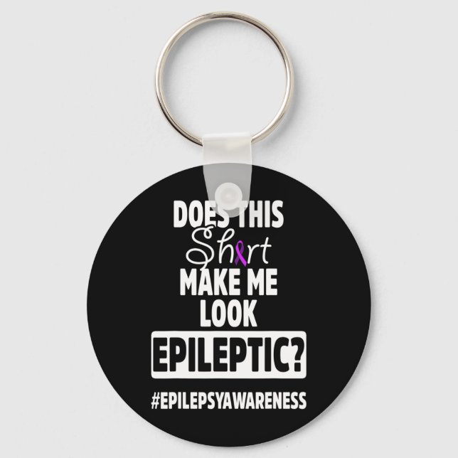 Epilepsy Awareness Look Epileptic Warrior Survivor Key Ring (Front)