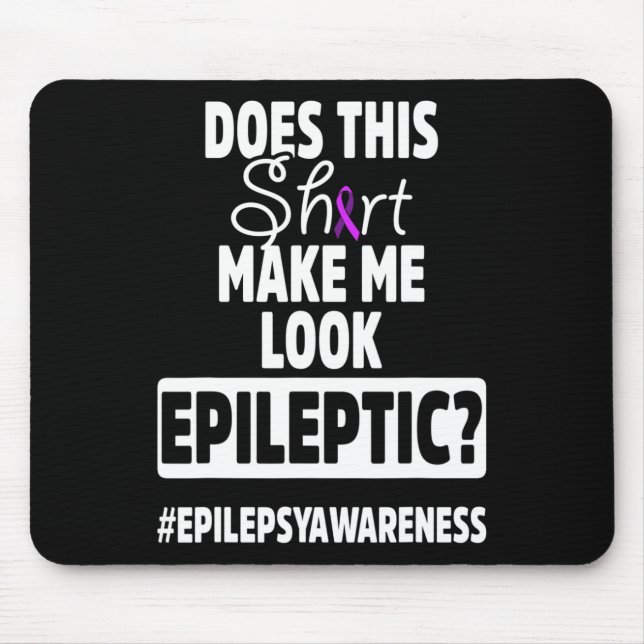 Epilepsy Awareness Look Epileptic Warrior Survivor Mouse Mat (Front)