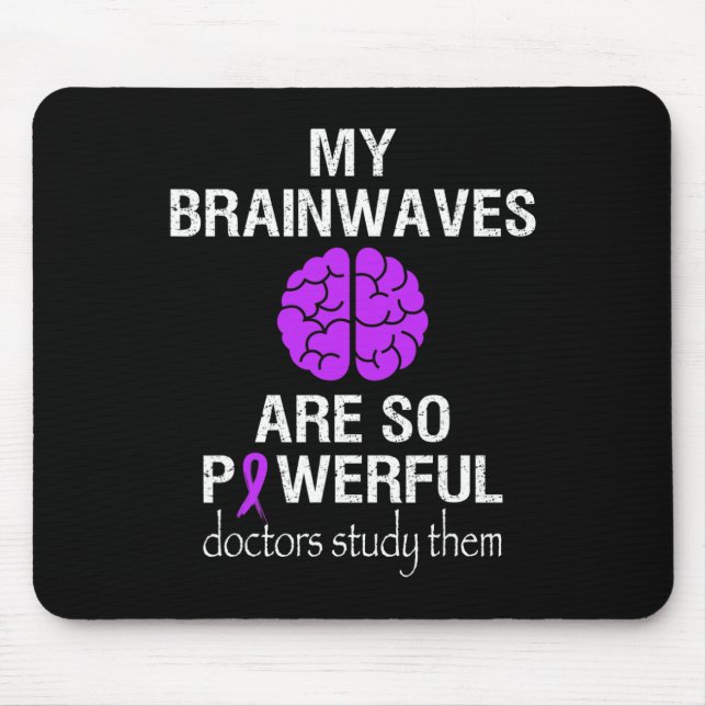 Epilepsy Awareness Month Brainwaves Are So Powerfu Mouse Mat (Front)