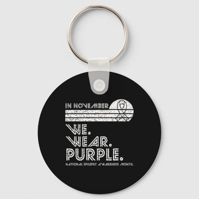Epilepsy Awareness month November we wear purple v Key Ring (Front)