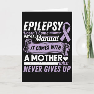 Epilepsy Awareness Mum Doesn't Come With A Manual Card