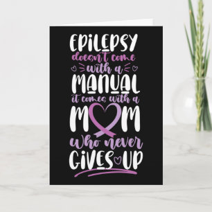 Epilepsy Awareness Mum Doesn't Come With A Manual  Card