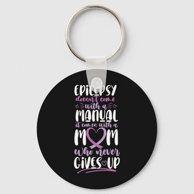 Epilepsy Awareness Mum Doesn't Come With A Manual  Key Ring (Front)