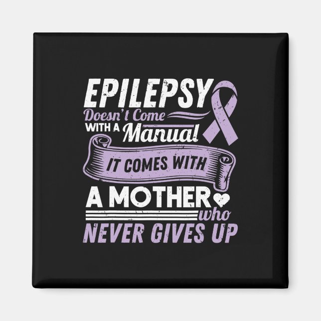 Epilepsy Awareness Mum Doesn't Come With A Manual  Magnet (Front)