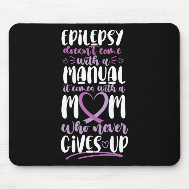 Epilepsy Awareness Mum Doesn't Come With A Manual  Mouse Mat (Front)