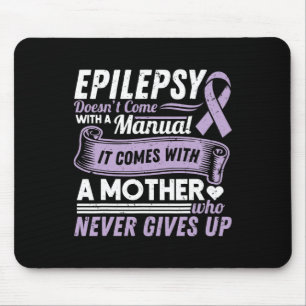 Epilepsy Awareness Mum Doesn't Come With A Manual Mouse Mat