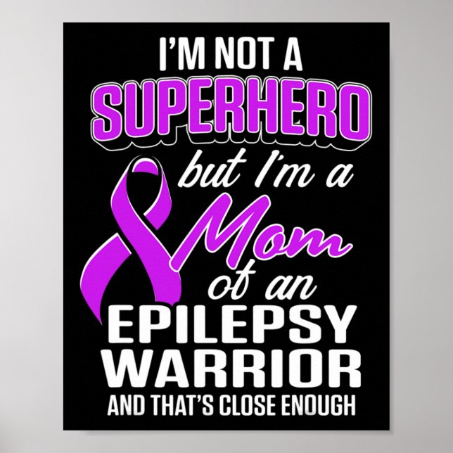 Epilepsy Awareness Mum Hero Epileptic Warrior Surv Poster (Front)