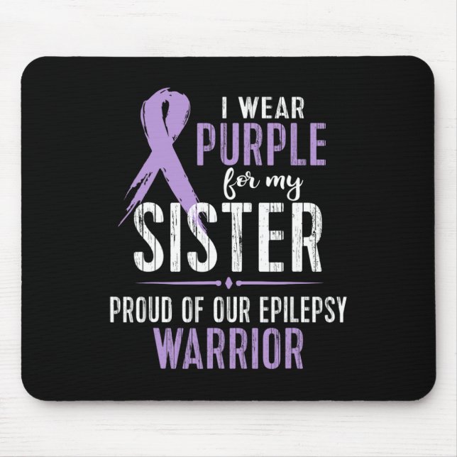 Epilepsy Awareness  My SISTER Warrior Tee Mouse Mat (Front)