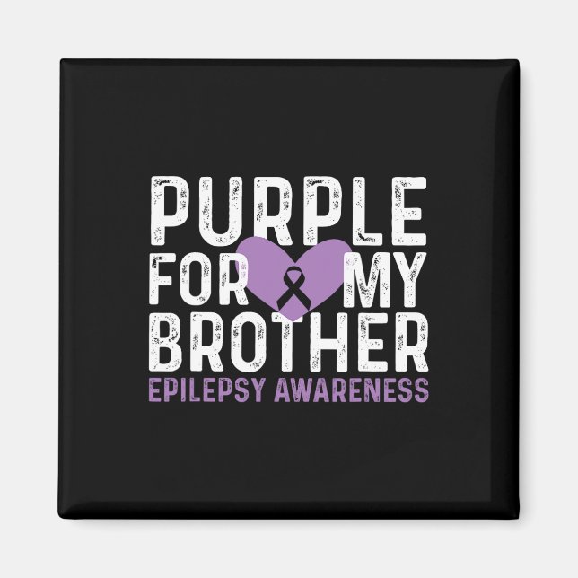 Epilepsy Awareness Purple For My Brother Ribbon  Magnet (Front)