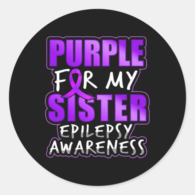 Epilepsy Awareness Purple For My Sister Ribbon  Classic Round Sticker (Front)