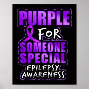Epilepsy Awareness Purple For Someone Special Poster